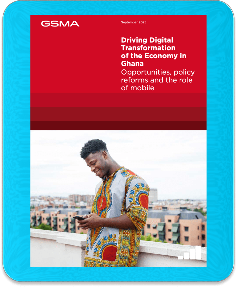 GSMA Driving Digital Transformation of the Economy in Ghana Opportunities, policy reforms and the role of mobile