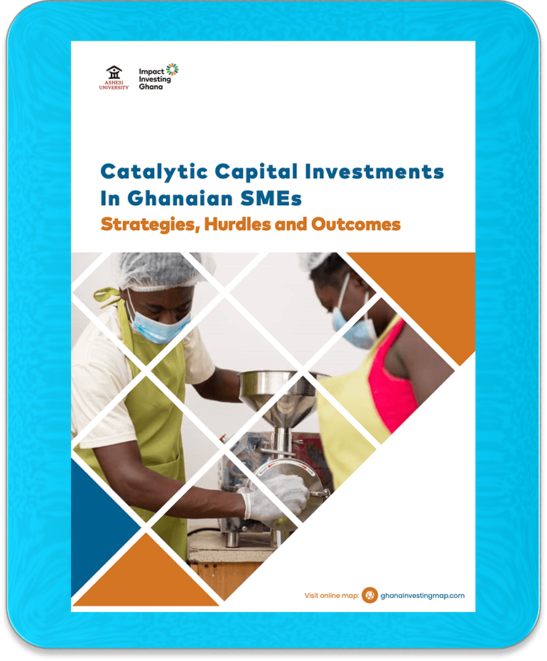 Catalytic Capital Investments in Ghanaian SMEs: Strategies, Hurdles, and Outcomes